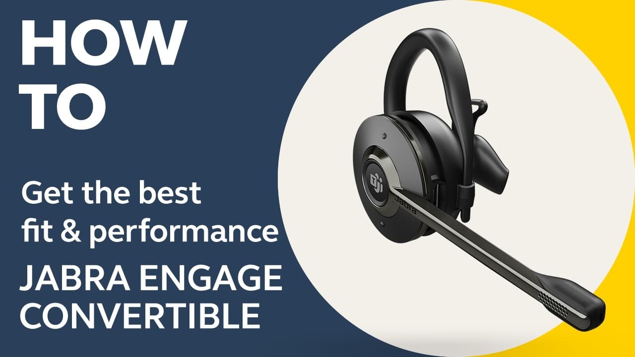 Jabra Engage 65/75 Convertible: How to get the best fit & performance | Jabra Support